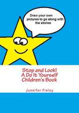 Stop and Look! a Do It Yourself Children's Book