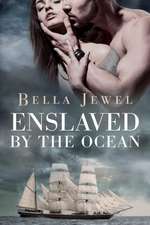 Enslaved by the Ocean