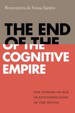 The End of the Cognitive Empire – The Coming of Age of Epistemologies of the South