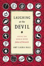 Laughing at the Devil – Seeing the World with Julian of Norwich