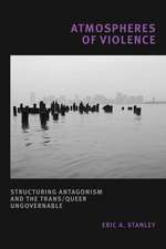 Atmospheres of Violence – Structuring Antagonism and the Trans/Queer Ungovernable