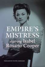 Empire`s Mistress, Starring Isabel Rosario Cooper