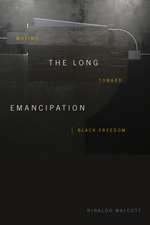 The Long Emancipation – Moving toward Black Freedom