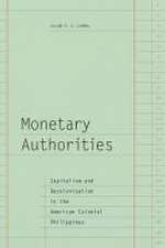 Monetary Authorities – Capitalism and Decolonization in the American Colonial Philippines