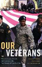 Our Veterans – Winners, Losers, Friends, and Enemies on the New Terrain of Veterans Affairs