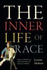 The Inner Life of Race – Souls, Bodies, and the History of Racial Power