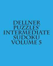 Dellner Puzzles' Intermediate Sudoku Volume 5