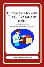 The Best Ever Book of Title Examiner Jokes