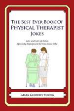 The Best Ever Book of Physical Therapist Jokes