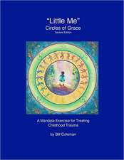 Littleme - Circles of Grace, Second Edition: A Mandala for Healing Childhood Trauma