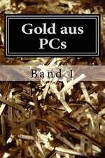 Gold Aus PCs: Handbuch Fur Einsteiger