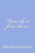 Forse Che Si Forse Che No