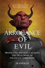 The Arrogance of Evil