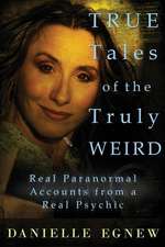 True Tales of the Truly Weird