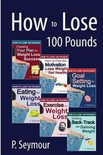 How to Lose 100 Pounds