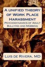 A Unified Theory of Work Place Harassment