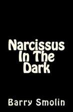 Narcissus in the Dark