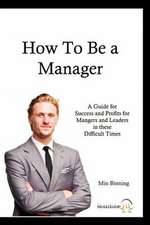 How to Be a Manager