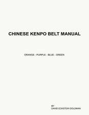 Chinese Kenpo Belt Manual: Make a Difference, Make a Change