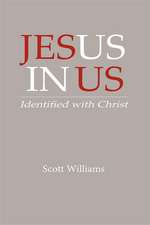 Jesus in Us: Identified with Christ