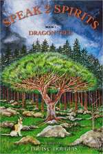 Speak 2 Spirits: Dragon Tree