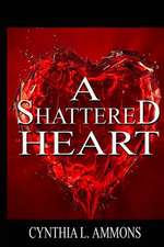 A Shattered Heart