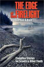 The Edge of the Firelight: Campfire Stories for Scouts & Other Youth