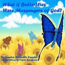 What If Butterflies Were Messengers of God?