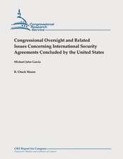 Congressional Oversight and Related Issues Concerning International Security Agreements Concluded by the United States