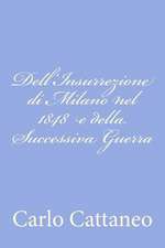 Dell'insurrezione Di Milano Nel 1848 E Della Successiva Guerra