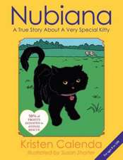 Nubiana a True Story about a Very Special Kitty: Finding Your True Self