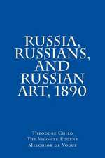 Russia, Russians, and Russian Art, 1890