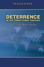 Deterrence in the Twenty-First Century - Proceedings 18-19 May 2009