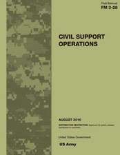 Field Manual FM 3-28 Civil Support Operations August 2010