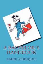 A Bachelor's Handbook