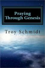 Praying Through Genesis: Student Edition