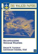 Recapitalizing Nuclear Weapons