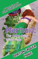 Mermaid-The Other Other White Meat: A Beach Slapped Humor Collection (2011)