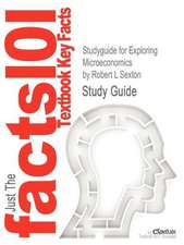 Studyguide for Exploring Microeconomics by Sexton, Robert L, ISBN 9781111970321