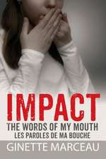 Impact Les Paroles de Ma Bouche: The Words of My Mouth