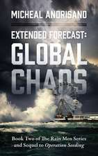 Extended Forecast: Global Chaos - Book Two of the Rain Men Series and Sequel to Operation Seeding