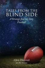 Tales from the Blind Side: A Strange Journey Into Football