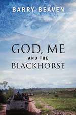 God, Me and the Blackhorse