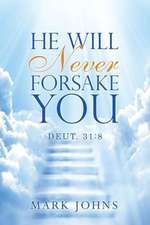 He Will Never Forsake You: 8