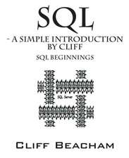 SQL- A Simple Introduction by Cliff: SQL Beginnings