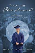 Who's the Slow Learner? a Chronicle of Inclusion and Exclusion