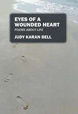 Eyes of a Wounded Heart: Poems about Life