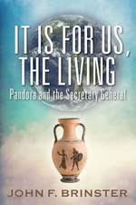 It Is for Us, the Living: Pandora and the Secretary General