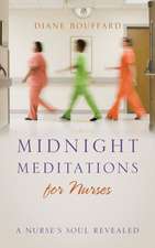 Midnight Meditations for Nurses: A Nurse's Soul Revealed