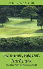 Hammer, Beaver, Aardvark: The Best Way to Wager on Golf